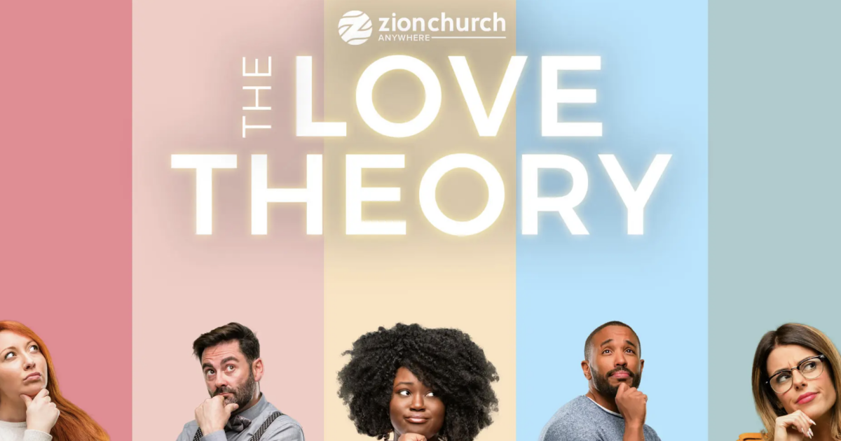 Introduction To The Theory Of Love The Love Theory | Sermons | Zion Church